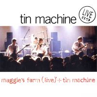 Live 89 – Maggie's Farm/Tin Machine single (Tin Machine)